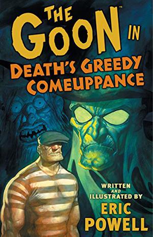 The Goon, Volume 10: Death's Greedy Comeuppance (The Goon #10)