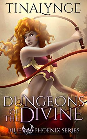 Dungeons of the Divine (Blue Phoenix #2)