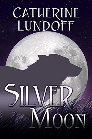Silver Moon: A Wolves of Wolf's Point Novel (Wolves of Wolf's Point #1)