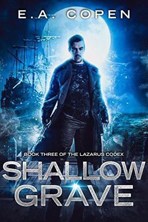 Shallow Grave by E.A. Copen