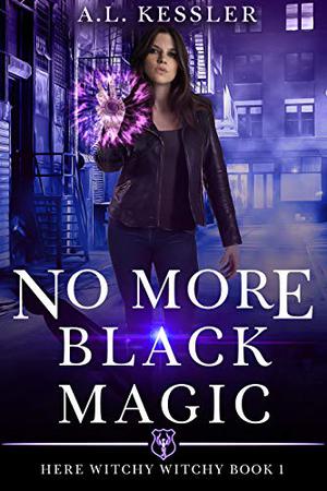 No More Black Magic by A.L. Kessler