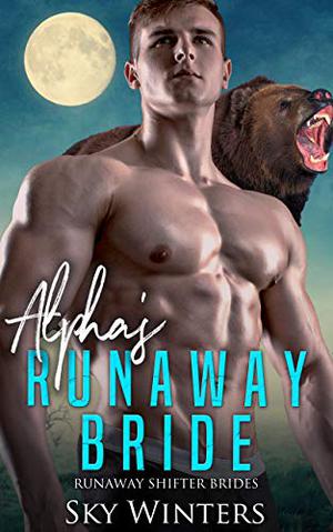 Alpha's Runaway Bride (Runaway Shifter Brides #4)