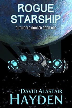 Rogue Starship (Outworld Ranger #1)