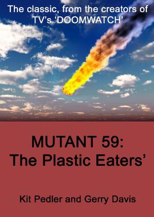 Mutant 59: The Plastic Eaters by Kit Pedler, Gerry Davis