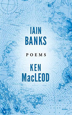 Poems by Iain Banks, Ken MacLeod