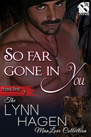 So Far Gone in You (Primal Heat #2)