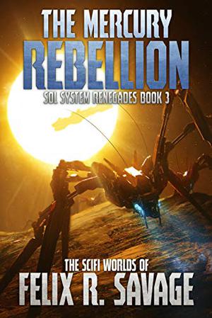 The Mercury Rebellion (Sol System Renegades #3)