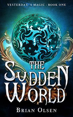 The Sudden World by Brian Olsen