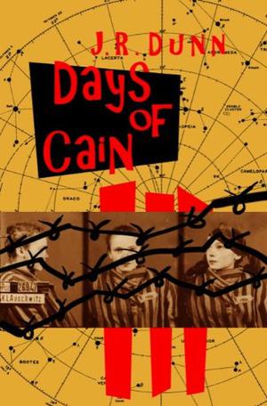 Days of Cain by J.R. Dunn