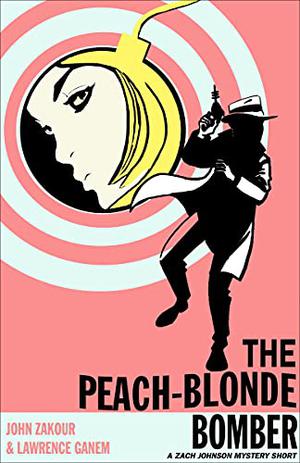 The Peach-Blonde Bomber: A Zach Johnson Mystery Short (Nuclear Bombshell #0.5)