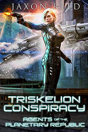 Triskelion Conspiracy by Jaxon Reed