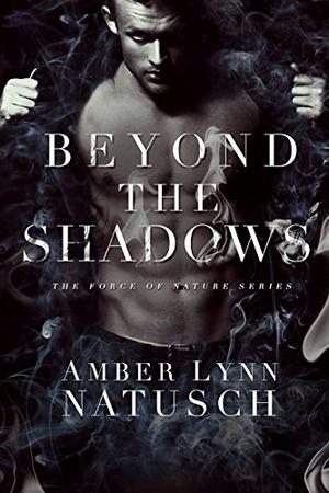 Beyond the Shadows (Force of Nature #3)