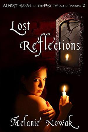 Lost Reflections (Almost Human,The First Trilogy #2)