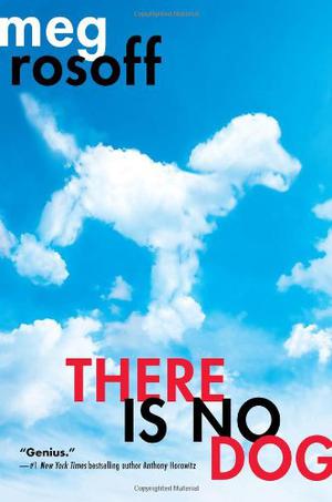 There Is No Dog by Meg Rosoff