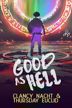 Good as Hell by Clancy Nacht, Thursday Euclid