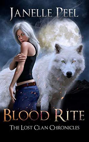 Blood Rite  (The Lost Clan Chronicles #1) by Janelle Peel
