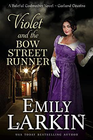 Violet and the Bow Street Runner  (Garland Cousins, #2) by Emily Larkin