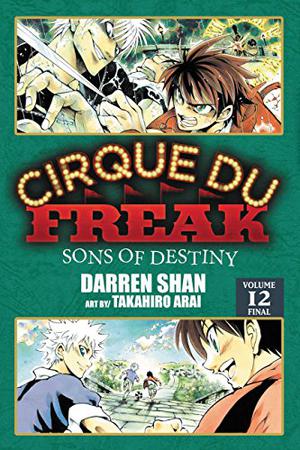 Cirque Du Freak: Sons of Destiny, Vol. 12 (Cirque Du Freak: The Manga #12)