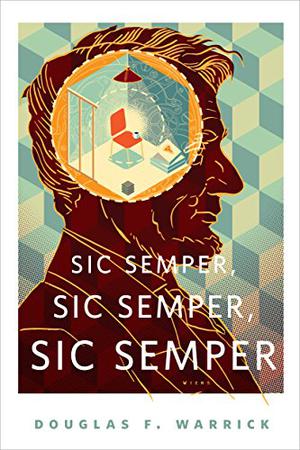 Sic Semper, Sic Semper, Sic Semper by Douglas F. Warrick