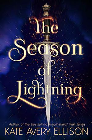 The Season of Lightning by Kate Avery Ellison