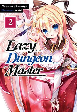 Lazy Dungeon Master: Volume 2 by Supana Onikage