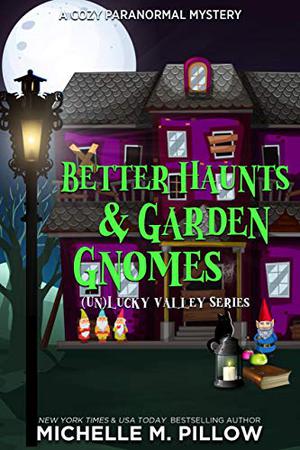 Better Haunts and Garden Gnomes (Happily Everlasting World #7)