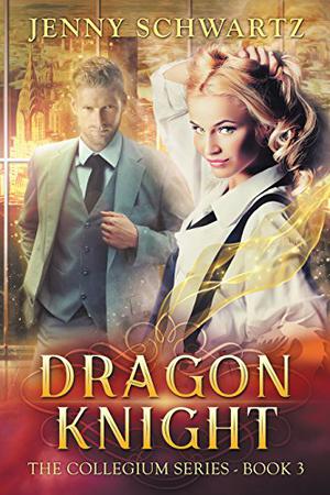 Dragon Knight (The Collegium #3)
