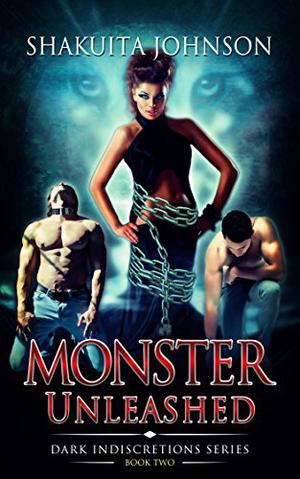 Monster Unleashed (Dark Indiscretions #2)