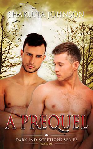 Dark Indiscretions: A Prequel (Dark Indiscretions #0.5)