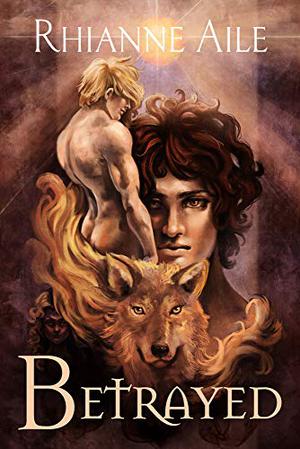 Betrayed by Rhianne Aile