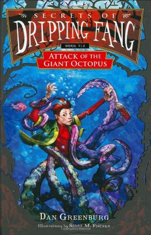Attack of the Giant Octopus (Secrets of Dripping Fang #6)