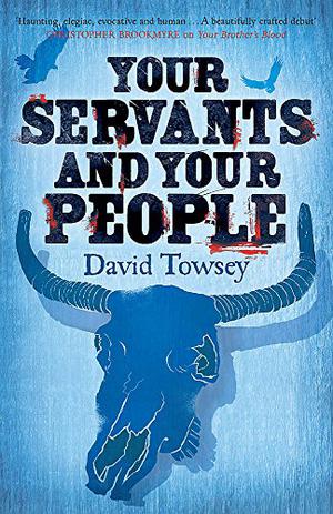 Your Servants and Your People: The Walkin' Book 2 by David Towsey