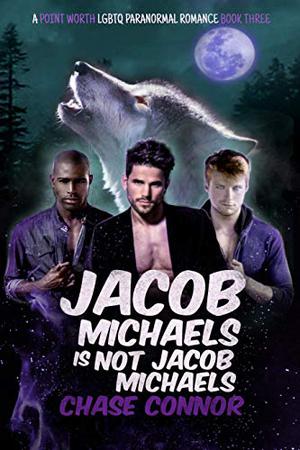 Jacob Michaels Is Not Jacob Michaels (Point Worth #3)