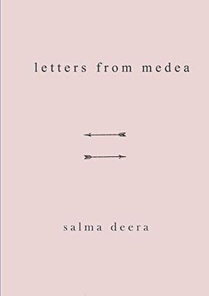 Letters From Medea by Salma Deera