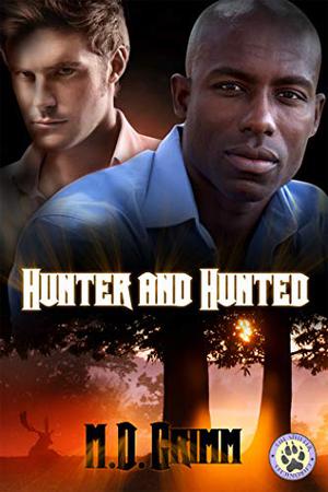 Hunter and Hunted by M.D. Grimm