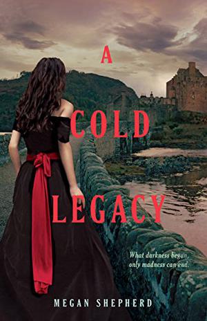A Cold Legacy (The Madman’s Daughter #3)