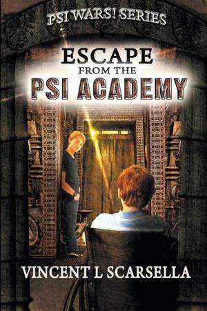 Escape from the Psi Academy by Vincent L. Scarsella