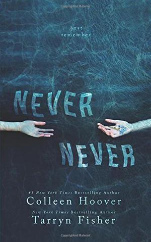 Never Never by Colleen Hoover, Tarryn Fisher