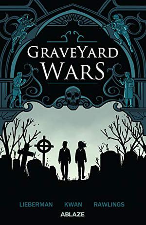 Graveyard Wars, Vol. 1 by A.J. Lieberman