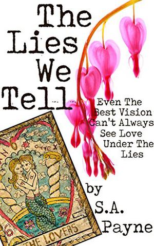 The Lies We Tell by S.A. Payne