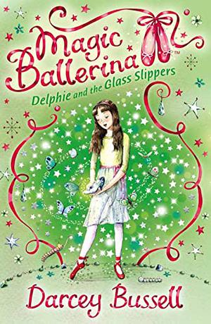 Delphie and the Glass Slippers (Magic Ballerina #4)