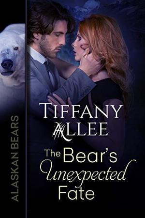 The Bear's Unexpected Fate (Alaskan Bears #3)