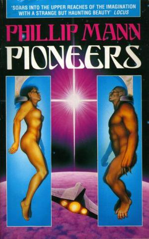 Pioneers by Phillip Mann