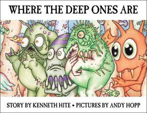 Where the Deep Ones Are by Kenneth Hite, Michelle Nephew, Andy Hopp