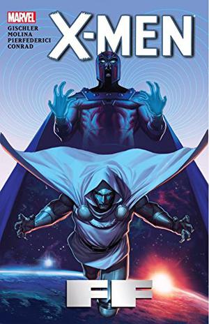 X-Men: FF by Victor Gischler