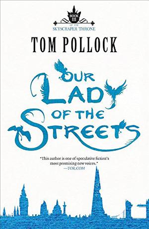 Our Lady of the Streets by Tom Pollock
