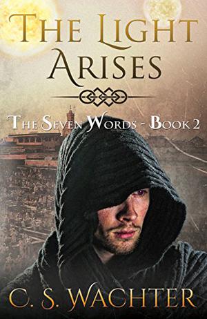 The Light Arises (The Seven Words #2)