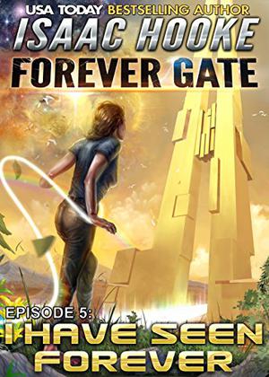 I Have Seen Forever (The Forever Gate #5)