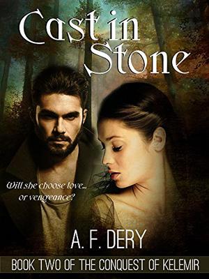Cast in Stone by A.F. Dery