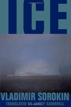 Ice by Vladimir Sorokin
